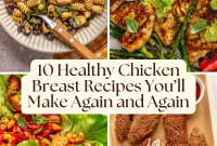 10 Chicken Breast Recipes You’ll Make on Repeat